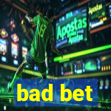 bad bet